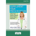 Supplement Your Prescription: What Your Doctor Doesn't Know About Nutrition [Standard Large Print 16 Pt Edition]