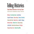 Telling Histories: Black Women Historians in the Ivory Tower