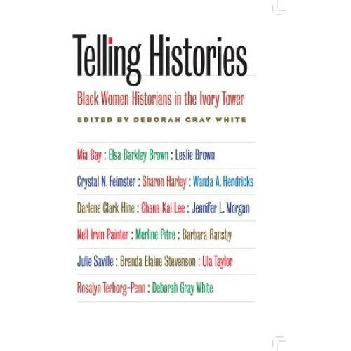 Telling Histories: Black Women Historians in the Ivory Tower