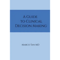 A Guide to Clinical Decision Making