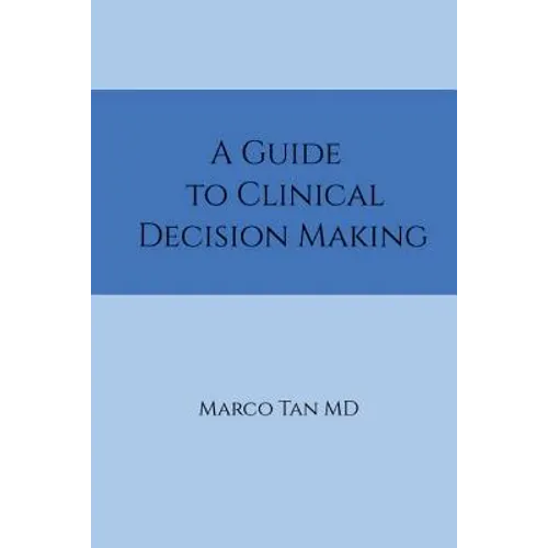 A Guide to Clinical Decision Making