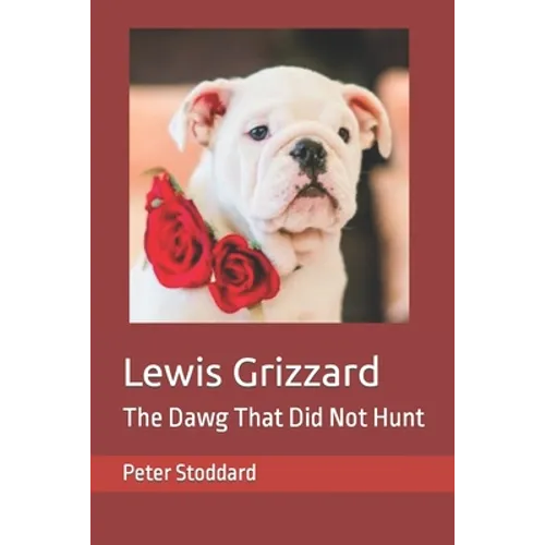 Lewis Grizzard: The Dawg That Did Not Hunt