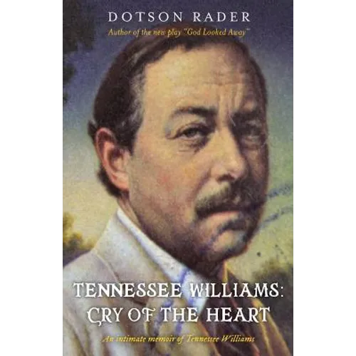 Tennessee Williams: Cry of the Heart