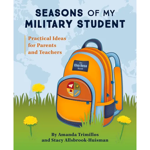 Seasons of My Military Student: Practical Ideas for Parents and Teachers