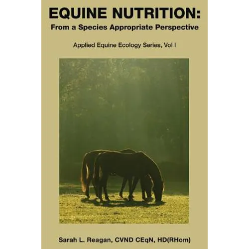 Equine Nutrition: From a Species Appropriate Perspective