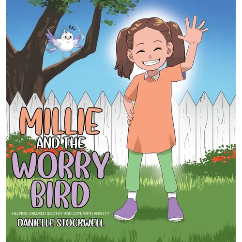 Millie and the Worry Bird: Helping Children Identify and Cope with Anxiety