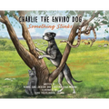 Charlie The Enviro Dog: Something Stinks