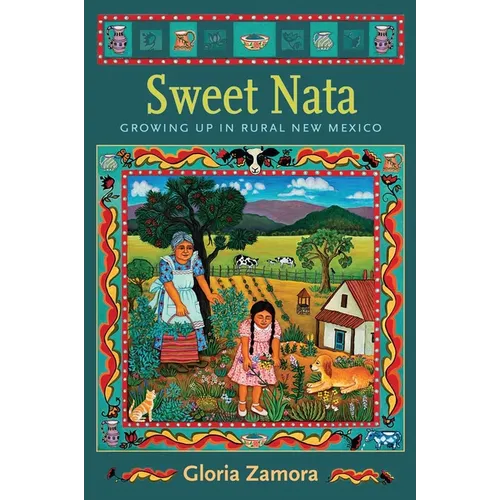 Sweet Nata: Growing Up in Rural New Mexico
