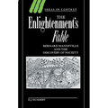 The Enlightenment's Fable: Bernard Mandeville and the Discovery of Society