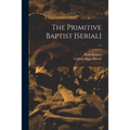 The Primitive Baptist [serial]; v.3
