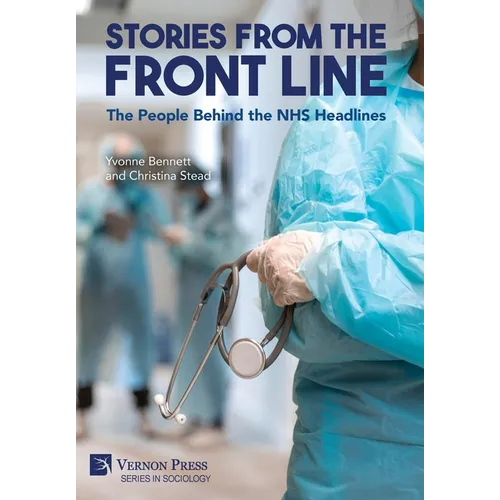Stories from the Front Line: The People Behind the NHS Headlines