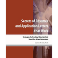 Secrets of Resumes and Application Letters that Work: Strategies for Creating Materials that Stand Out & Land Interviews