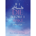 If I Should Die Before I Wake: A Way of Life