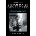 Vivian Maier Developed: The Untold Story of the Photographer Nanny