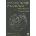 Rethinking Foreign Policy Analysis: States, Leaders, and the Microfoundations of Behavioral International Relations