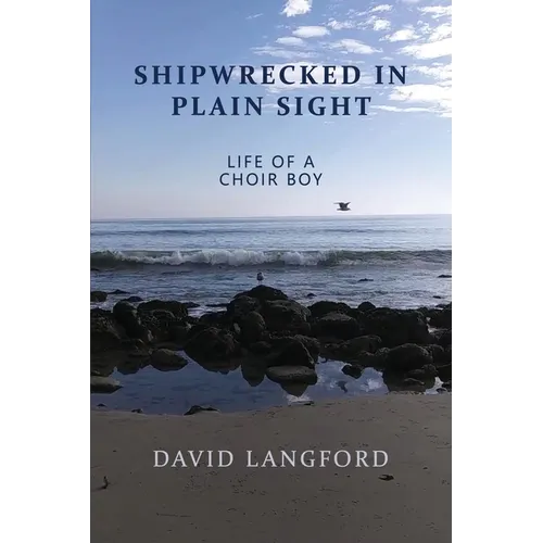 Shipwrecked in Plain Sight: Life of a Choir Boy
