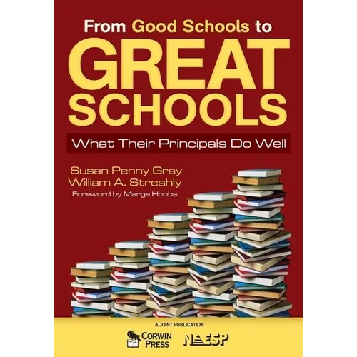 From Good Schools to Great Schools: What Their Principals Do Well