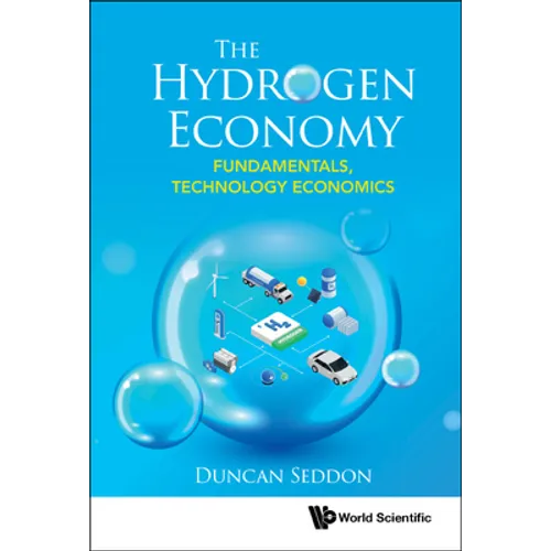 The Hydrogen Economy: Fundamentals, Technology, Economics: The: Fundamentals