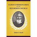 Famous Missionaries of the Reformed Church