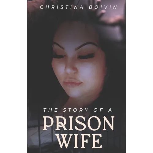 The Story Of A Prison Wife: Book I