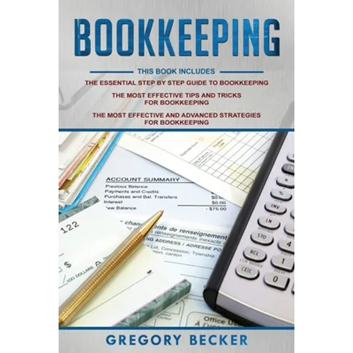 Bookkeeping: 3 in 1 - Step-by-Step Guide, Tips and Tricks, Advanced Strategies