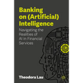 Banking on (Artificial) Intelligence: Navigating the Realities of AI in Financial Services