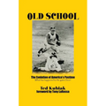 Old School: The Evolution of America's Pastime