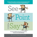 See, Point, and Say: Common Phrase Word and Picture Communication Guide for Hard-Of-Hearing and Speech-Impaired Persons