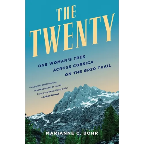 The Twenty: One Woman's Trek Across Corsica on the Gr20 Trail