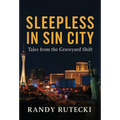 Sleepless in Sin City: Tales from the Graveyard Shift