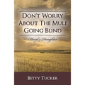 Don't Worry About The Mule Going Blind: Hazel's Daughter