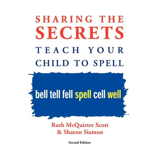 Sharing the Secrets: Teach Your Child to Spell, 2nd Edition