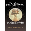 Lost Stitches: The Bostitch Legacy and My Crazy Jamaican Family