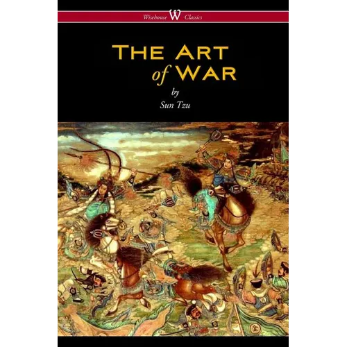 The Art of War (Wisehouse Classics Edition)