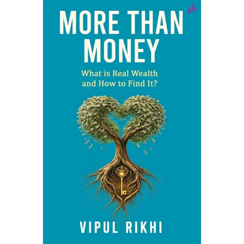 More Than Money: What Is Real Wealth and How to Find It?