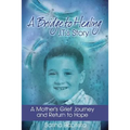 A Bridge to Healing: J.T.'s Story: A Mother's Grief Journey and Return to Hope