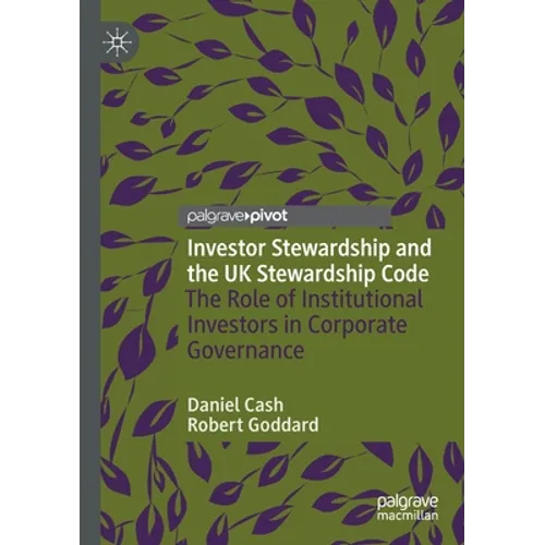 Investor Stewardship and the UK Stewardship Code: The Role of Institutional Investors in Corporate Governance