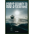 God's Security To Plan and Purpose