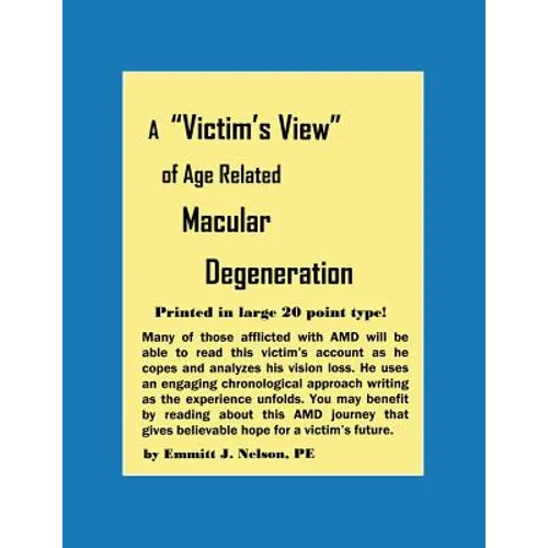 A Victim's View of Age Related Macular Degeneration