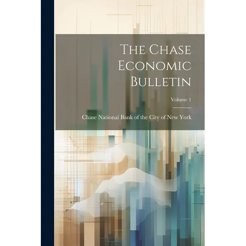 The Chase Economic Bulletin; Volume 1
