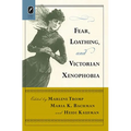 Fear, Loathing, and Victorian Xenophobia