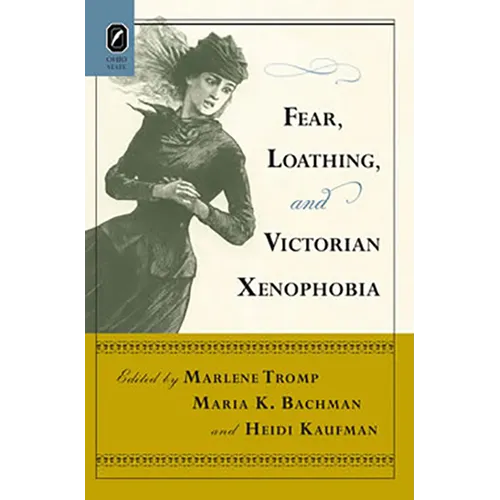 Fear, Loathing, and Victorian Xenophobia