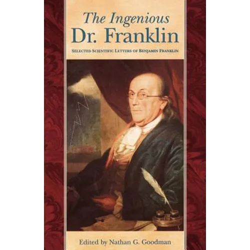 Ingenious Dr. Franklin: Selected Scientific Letters of Benjamin Franklin