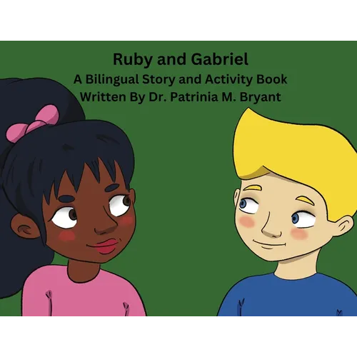 Ruby and Gabriel: A Bilingual Story and Activity Book