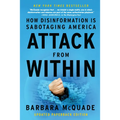 Attack from Within: How Disinformation Is Sabotaging America