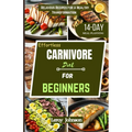 Effortless Carnivore diet for Beginners: Delicious Recipes for a Healthy Transformation
