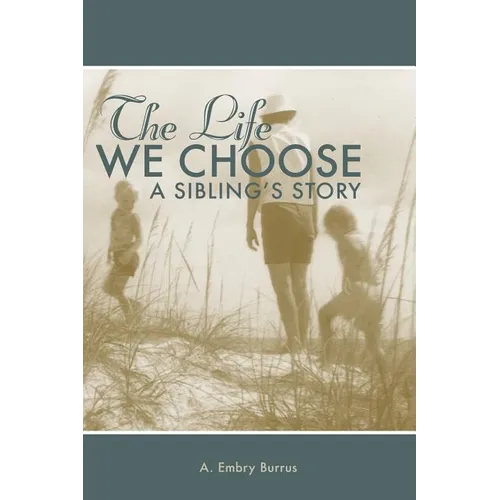The Life We Choose: A Sibling's Story