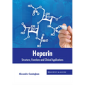 Heparin: Structure, Functions and Clinical Applications