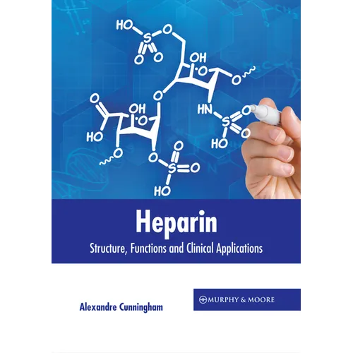 Heparin: Structure, Functions and Clinical Applications