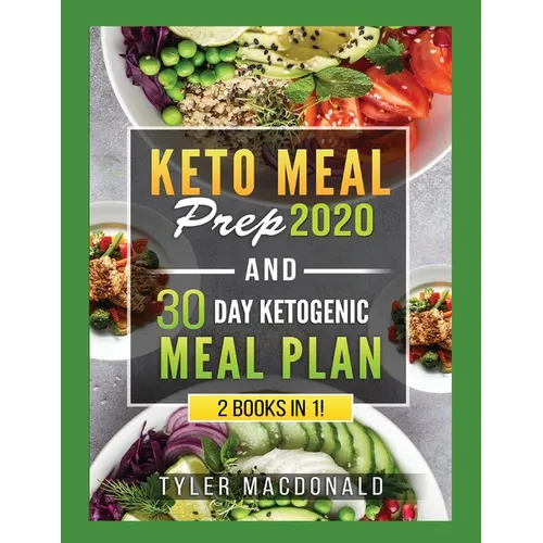 Keto Meal Prep 2020 AND 30 Day Ketogenic Meal Plan: 2 Books IN 1!
